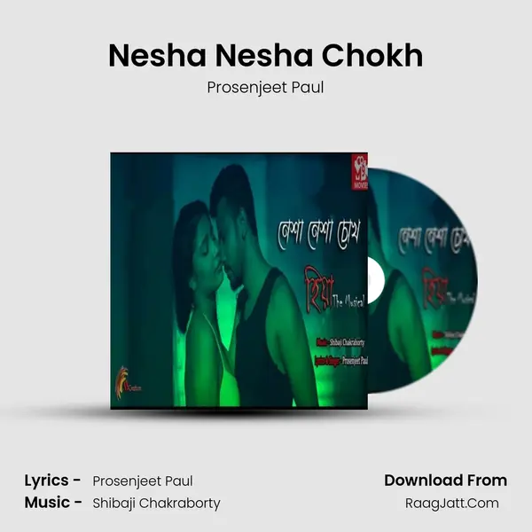 Nesha Nesha Chokh (Hiya The Musical) - Prosenjeet Paul