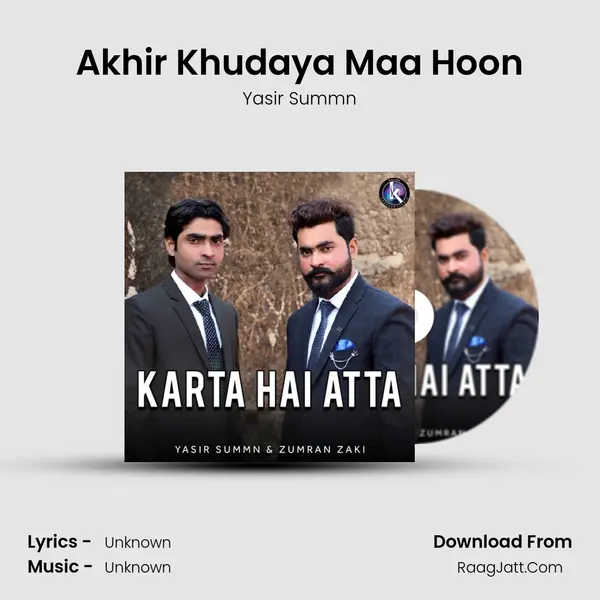Akhir Khudaya Maa Hoon MP3 Song by Yasir Summn Cover