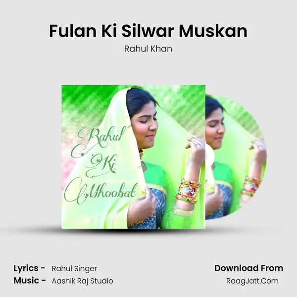 Fulan Ki Silwar Muskan MP3 Song by Rahul Khan Cover