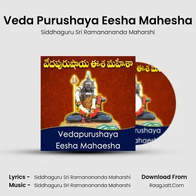 Veda Purushaya Eesha Mahesha - Siddhaguru Sri Ramanananda Maharshi