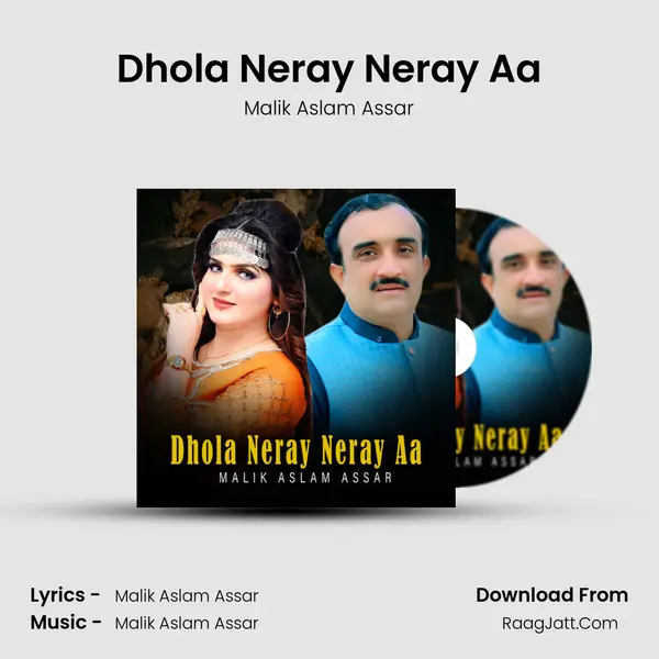 Dhola Neray Neray Aa MP3 Song by Malik Aslam Assar Cover