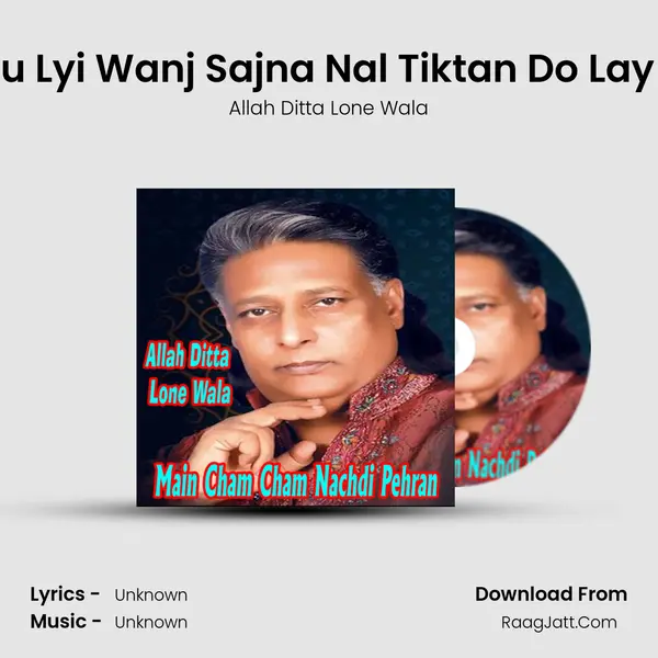 Menu Lyi Wanj Sajna Nal Tiktan Do Lay Day MP3 Song by Allah Ditta Lone Wala Cover