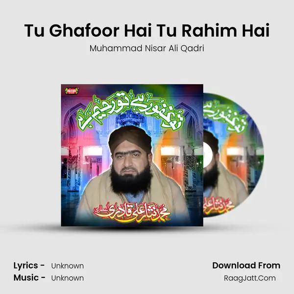 Tu Ghafoor Hai Tu Rahim Hai MP3 Song by Muhammad Nisar Ali Qadri Cover