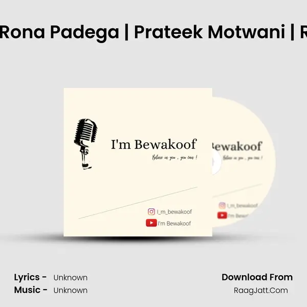 Ek Din Tumhein Bhi Rona Padega | Prateek Motwani | Raj jot |I'm Bewakoof MP3 Song by  Cover