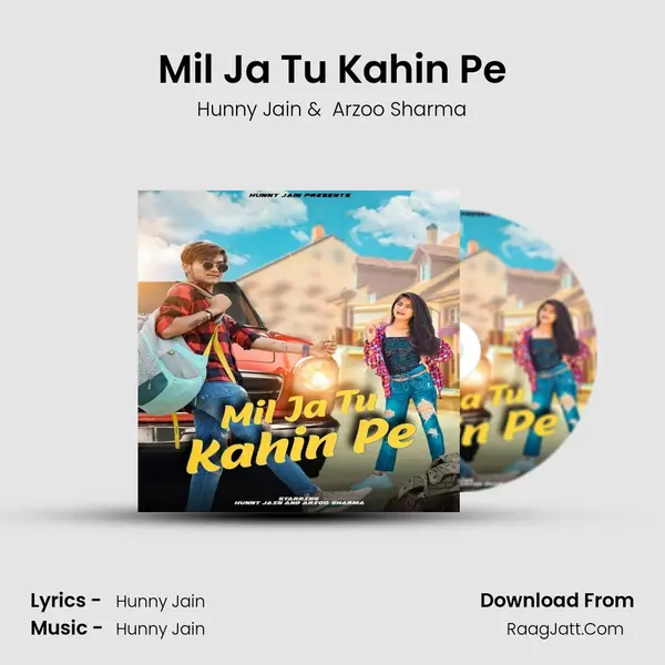 Mil Ja Tu Kahin Pe MP3 Song by Hunny Jain Cover