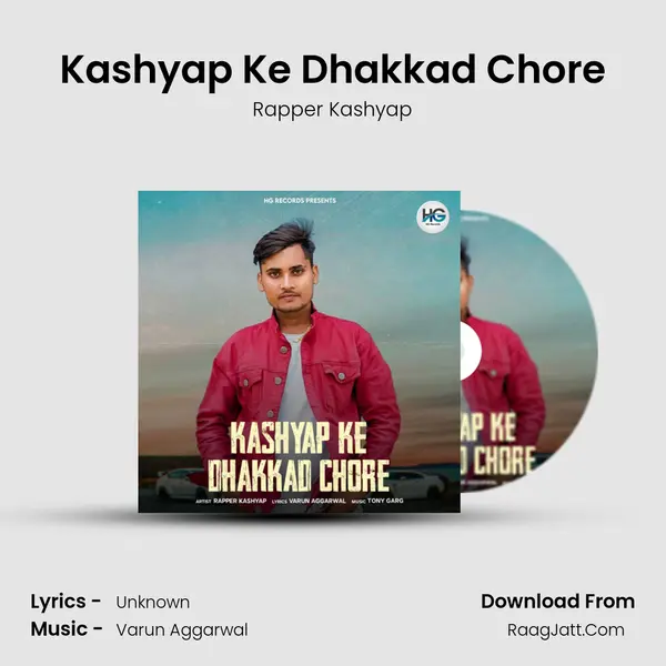 Kashyap Ke Dhakkad Chore MP3 Song by Rapper Kashyap Cover