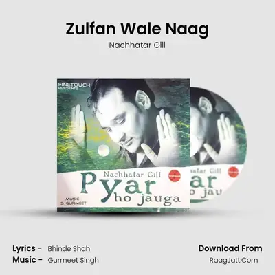 Zulfan Wale Naag MP3 Song by Nachhatar Gill Cover