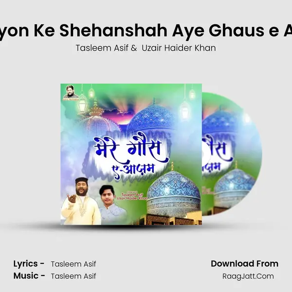 Waliyon Ke Shehanshah Aye Ghaus e Azam MP3 Song by Tasleem Asif Cover
