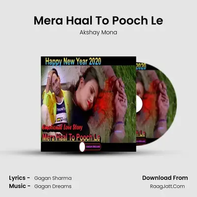 Mera Haal To Pooch Le MP3 Song by Akshay Mona Cover