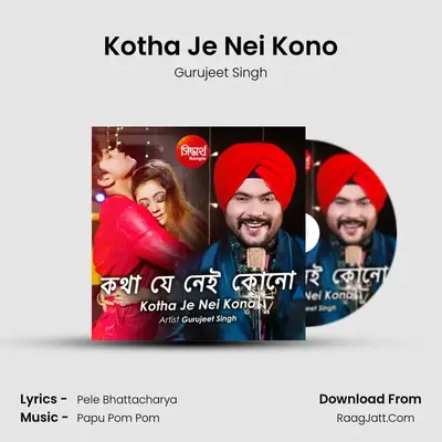 Kotha Je Nei Kono - Gurujeet Singh