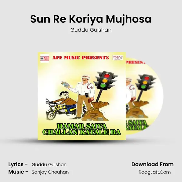 Sun Re Koriya Mujhosa MP3 Song by Guddu Gulshan Cover