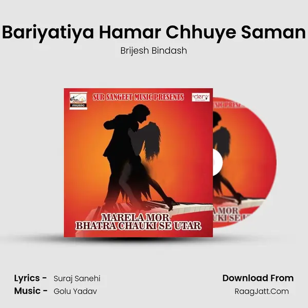 Bariyatiya Hamar Chhuye Saman MP3 Song by Brijesh Bindash Cover