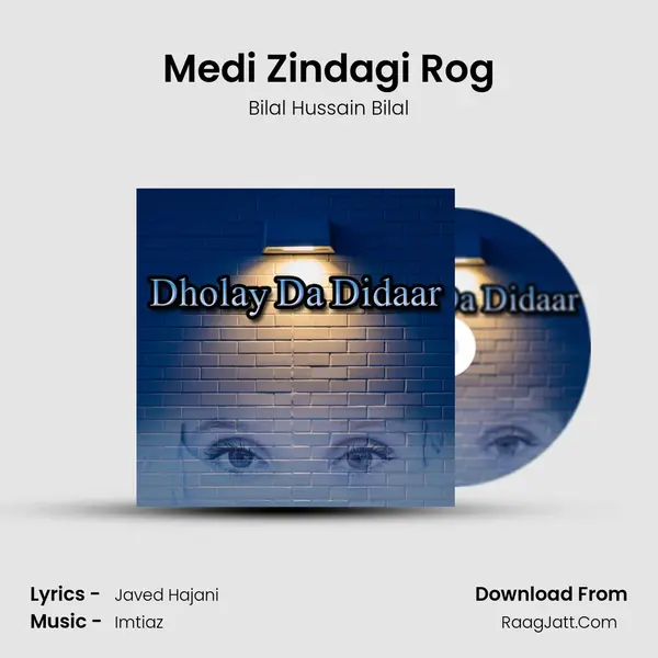 Medi Zindagi Rog MP3 Song by Bilal Hussain Bilal Cover