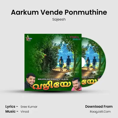 Aarkum Vende Ponmuthine MP3 Song by Sajeesh Cover