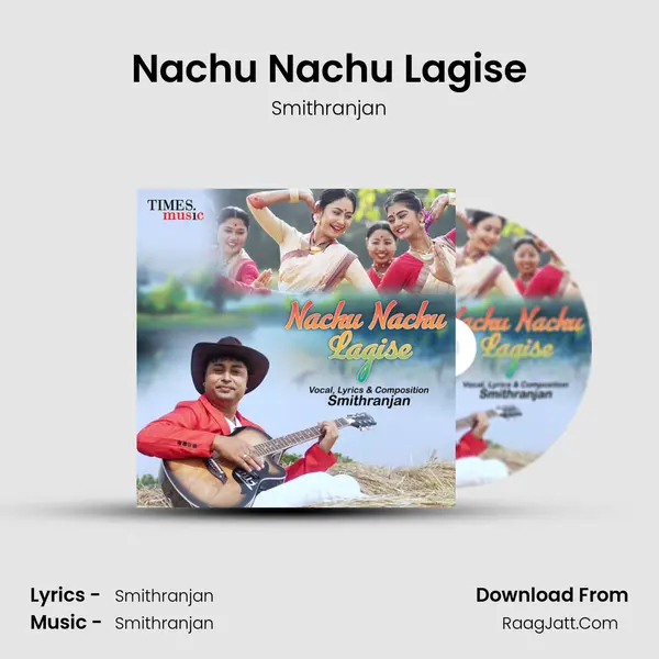 Nachu Nachu Lagise - Smithranjan