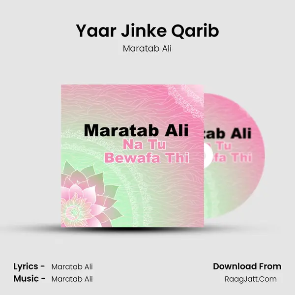 Yaar Jinke Qarib MP3 Song by Maratab Ali Cover