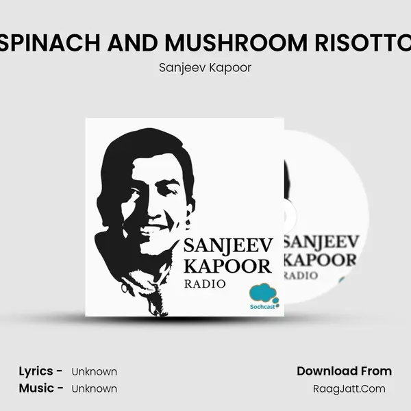 SPINACH AND MUSHROOM RISOTTO MP3 Song by Sanjeev Kapoor Cover
