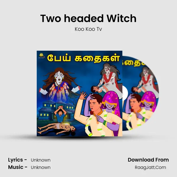 Two headed Witch MP3 Song by Koo Koo Tv Cover