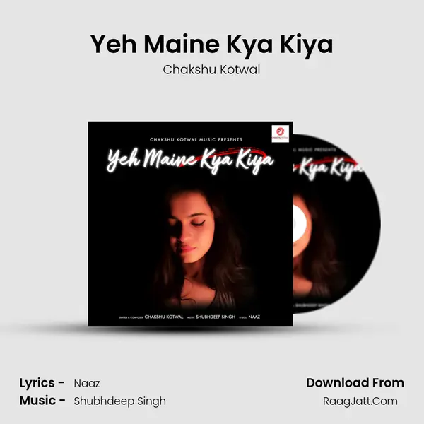 Yeh Maine Kya Kiya MP3 Song by Chakshu Kotwal Cover