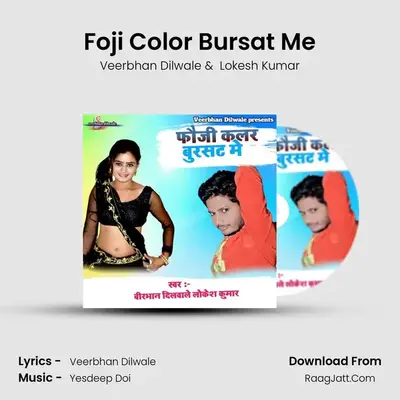 Foji Color Bursat Me - Veerbhan Dilwale