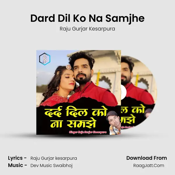 Dard Dil Ko Na Samjhe MP3 Song by Raju Gurjar Kesarpura Cover