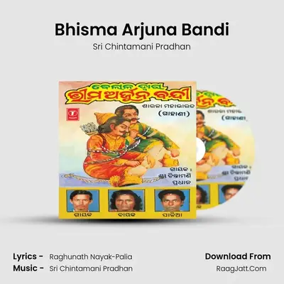 Bhisma Arjuna Bandi - Sri Chintamani Pradhan