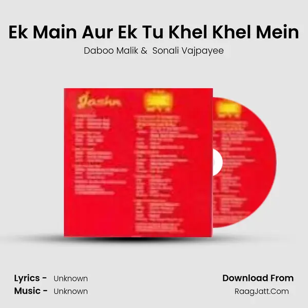 Ek Main Aur Ek Tu Khel Khel Mein MP3 Song by Daboo Malik Cover