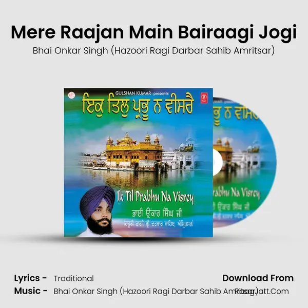 Mere Raajan Main Bairaagi Jogi MP3 Song by Bhai Onkar Singh (Hazoori Ragi Darbar Sahib Amritsar) Cover