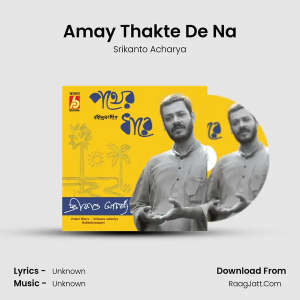Amay Thakte De Na MP3 Song by Srikanto Acharya Cover