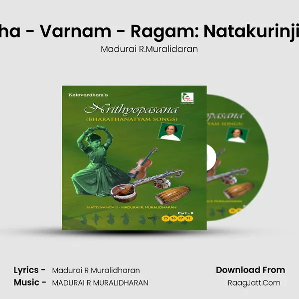 Karunai Seitha - Varnam - Ragam: Natakurinji_Talam: Adi MP3 Song by Madurai R.Muralidaran Cover