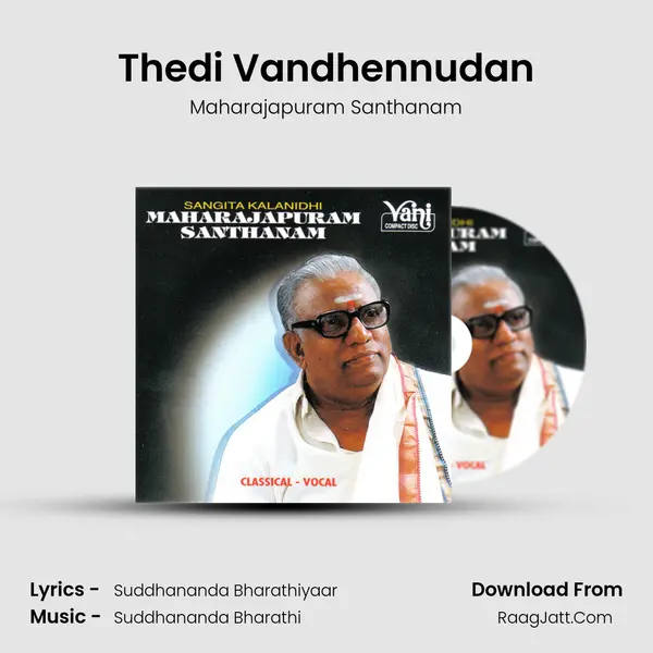 Thedi Vandhennudan MP3 Song by Maharajapuram Santhanam Cover