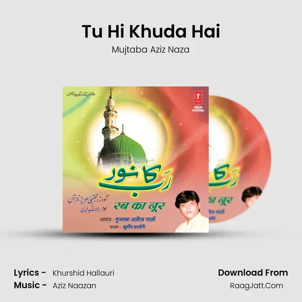 Tu Hi Khuda Hai MP3 Song by Mujtaba Aziz Naza Cover