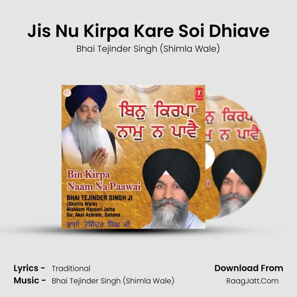 Jis Nu Kirpa Kare Soi Dhiave MP3 Song by Bhai Tejinder Singh (Shimla Wale) Cover