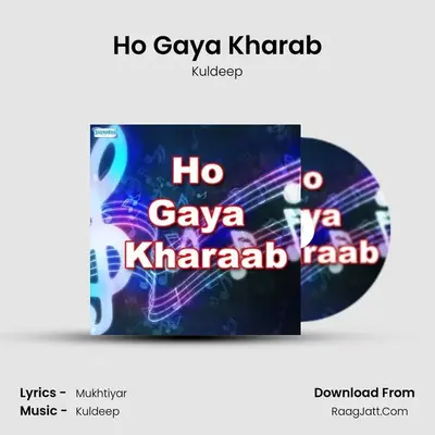 Ho Gaya Kharab MP3 Song by Kuldeep Cover