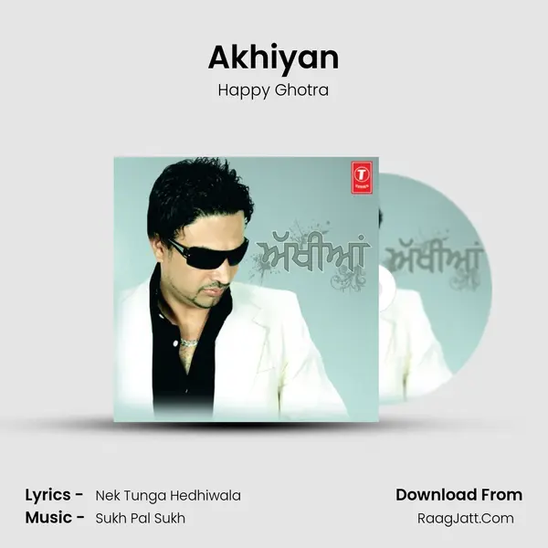 Akhiyan MP3 Song by Happy Ghotra Cover