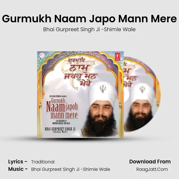 Gurmukh Naam Japo Mann Mere - Bhai Gurpreet Singh Ji -Shimle Wale