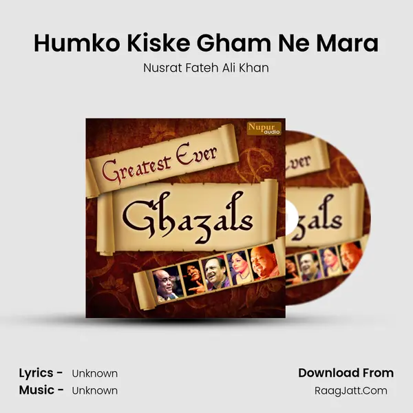 Humko Kiske Gham Ne Mara MP3 Song by Nusrat Fateh Ali Khan Cover