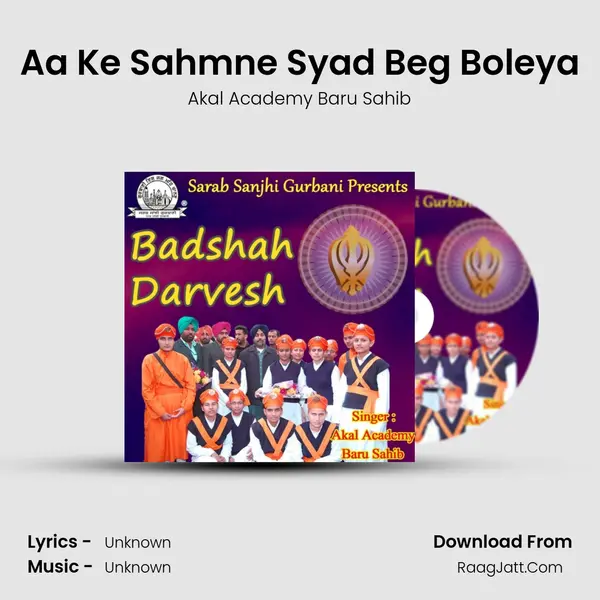 Aa Ke Sahmne Syad Beg Boleya MP3 Song by Akal Academy Baru Sahib Cover