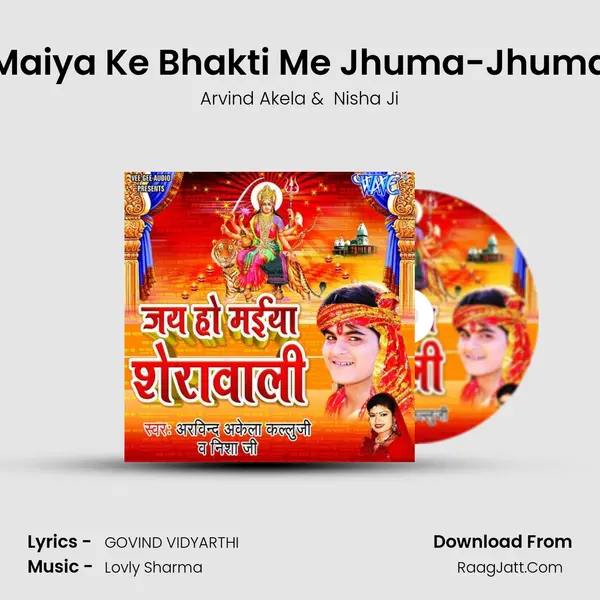 Maiya Ke Bhakti Me Jhuma-Jhuma MP3 Song by Arvind Akela Cover