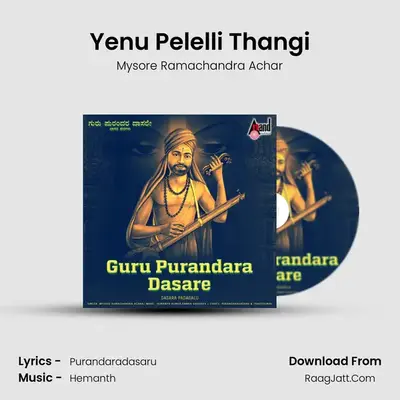Yenu Pelelli Thangi MP3 Song by Mysore Ramachandra Achar Cover