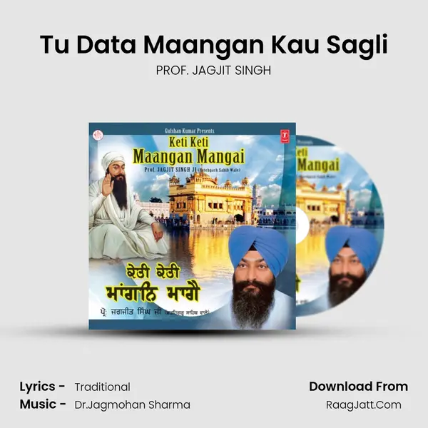 Tu Data Maangan Kau Sagli MP3 Song by PROF. JAGJIT SINGH Cover