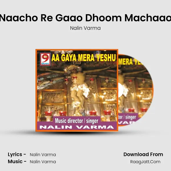 Naacho Re Gaao Dhoom Machaao MP3 Song by Nalin Varma Cover