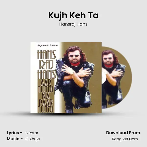 Kujh Keh Ta MP3 Song by Hansraj Hans Cover