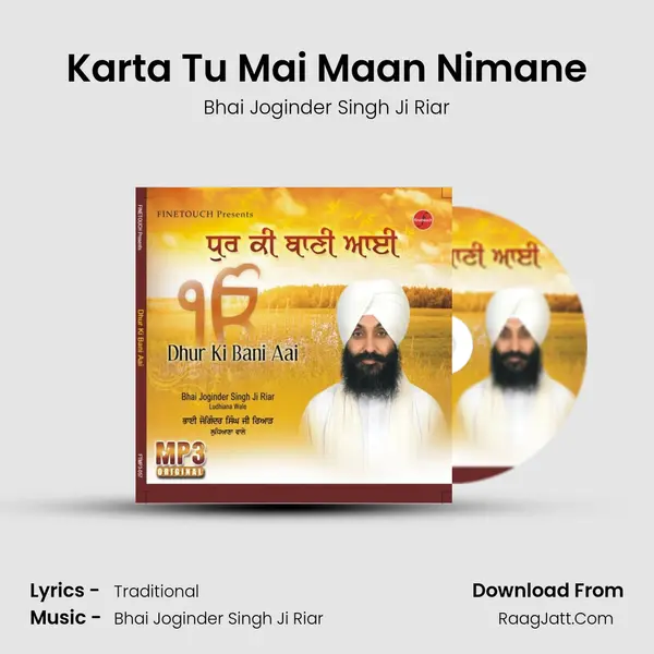 Karta Tu Mai Maan Nimane MP3 Song by Bhai Joginder Singh Ji Riar Cover