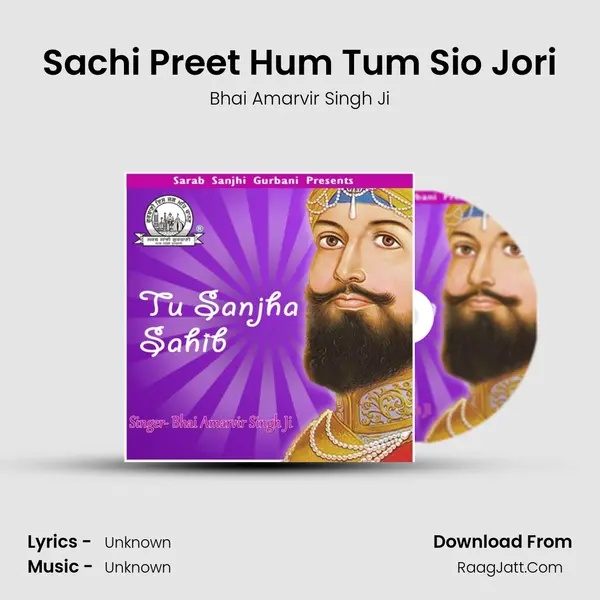 Sachi Preet Hum Tum Sio Jori MP3 Song by Bhai Amarvir Singh Ji Cover