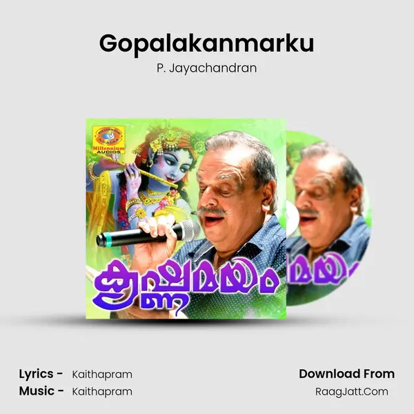 Gopalakanmarku MP3 Song by P. Jayachandran Cover