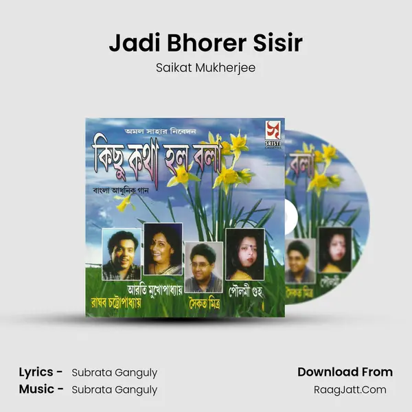 Jadi Bhorer Sisir MP3 Song by Saikat Mukherjee Cover