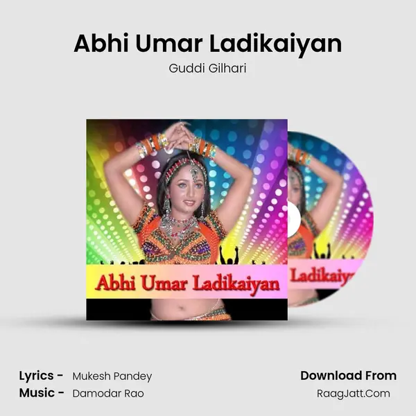 Abhi Umar Ladikaiyan MP3 Song by Guddi Gilhari Cover