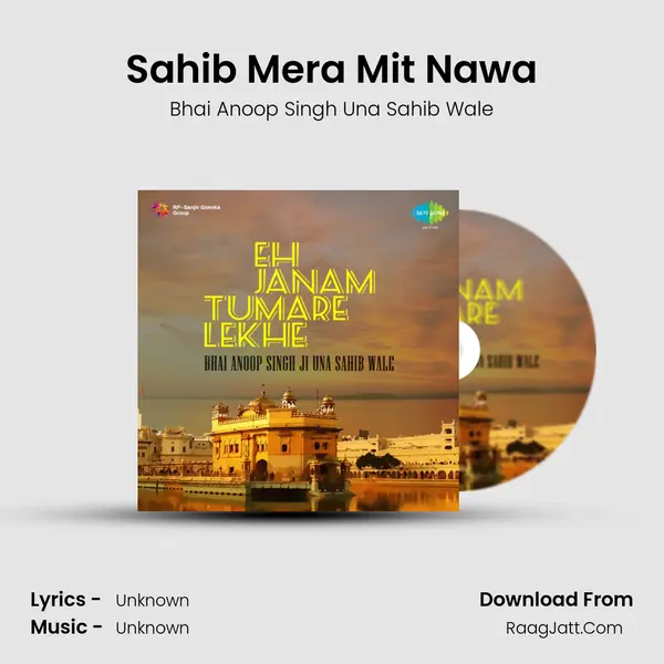 Sahib Mera Mit Nawa MP3 Song by Bhai Anoop Singh Una Sahib Wale Cover