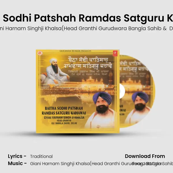 Baitha Sodhi Patshah Ramdas Satguru Kahave - Giani Harnam Singhji Khalsa(Head Granthi Gurudwara Bangla Sahib
